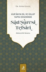 Kur'an'ın Dil ve Üslup Yapısı Ekseninde Sad Sûresi Tefsiri