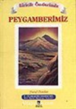 Biricik Önderimiz Peygamberimiz (6-12 yaş grubu çocuklara)