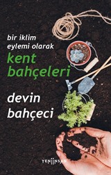 Bir İklim Eylemi Olarak Kent Bahçeleri