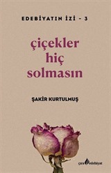 Çiçekler Hiç Solmasın