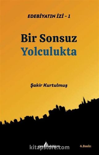 Bir Sonsuz Yolculukta / Edebiyatın İzi 1