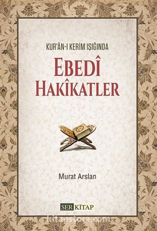 Kur'an-ı Kerim Işığında Ebedi Hakikatler