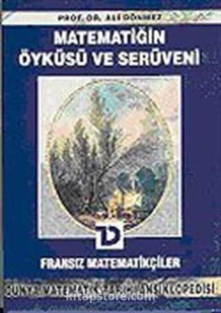 Fransız Matematikçiler / Matematiğin Öyküsü ve Serüveni