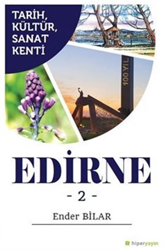 Tarih, Kültür, Sanat Kenti Edirne 2