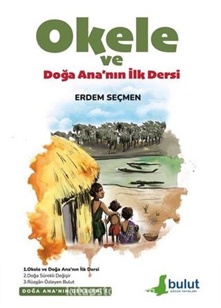 Okele ve Doğa Ana'nın İlk Dersi / Doğa Ana'nın Dersleri 1