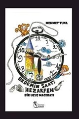 Dedemin Saati Hezarfen / Bir Uçuş Macerası (8+Yaş)