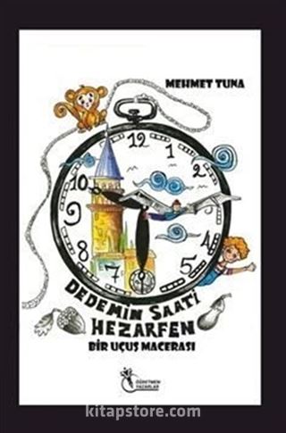 Dedemin Saati Hezarfen / Bir Uçuş Macerası (8+Yaş)