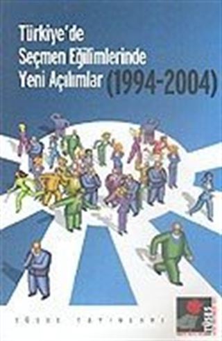 Türkiye'de Seçmen Eğilimlerinde Yeni Açılımlar (1994-2004)