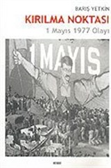 Kırılma Noktası 1 Mayıs 1977 Olayı