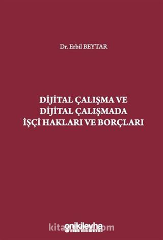 Dijital Çalışma ve Dijital Çalışmada İşçi Hakları ve Borçları