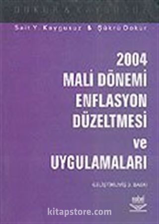 2004 Mali Dönemi Enflasyon Düzeltmesi ve Uygulamaları