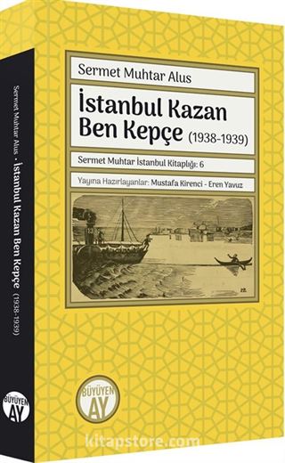 İstanbul Kazan Ben Kepçe (1938-1939