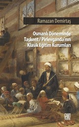 Osman Döneminde Taşkent-Pirlevganda'nın Klasik Eğitim Kurumları