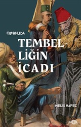 Osmanlı'da Tembelliğin İcadı