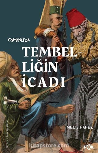 Osmanlı'da Tembelliğin İcadı