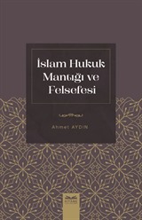 İslam Hukuk Mantığı ve Felsefesi