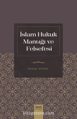 İslam Hukuk Mantığı ve Felsefesi