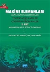 Makine Elemanları Konstrüksiyon Elemanları) Teorik Açıklamalar ve Çözümlü Problemler (2. Cilt)