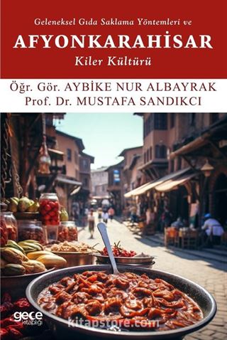 Geleneksel Gıda Saklama Yöntemleri ve Afyonkarahisar Kiler Kültürü