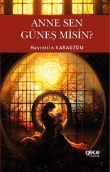 Anne Sen Güneş misin ?