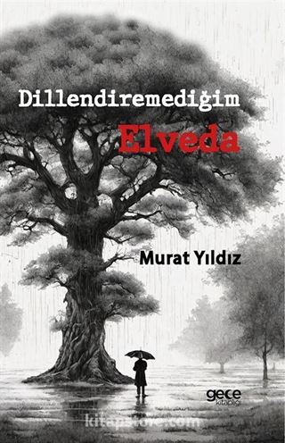 Dillendiremediğim Elveda