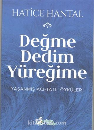 Değme Dedim Yüreğime