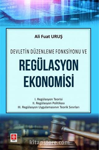 Devletin Düzenleme Fonksiyonu ve Regülasyon Ekonomisi