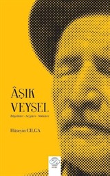 Âşık Veysel Bilgelikleri - Sezgileri - Nükteleri