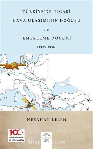 Türkiye'de Ticari Hava Ulaşımının Doğuşu ve Emekleme Dönemi (1923-1938)