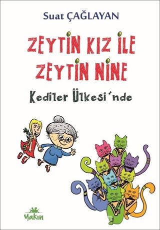 Zeytin Kız İle Zeytin Nine Kediler Ülkesi'nde