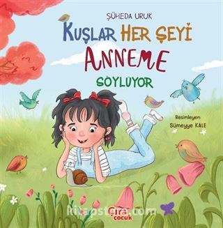 Kuşlar Her Şeyi Anneme Söylüyor