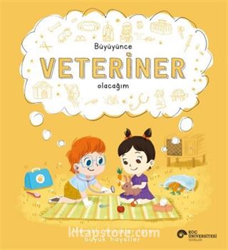 Büyüyünce Veteriner Olacağım