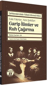 Eski Fikirler, Yeni Şekiller: Garip İlimler ve Ruh Çağırma