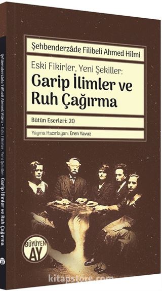 Eski Fikirler, Yeni Şekiller: Garip İlimler ve Ruh Çağırma