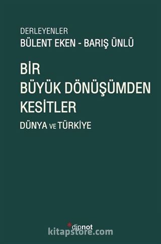 Bir Büyük Dönüşümden Kesitler