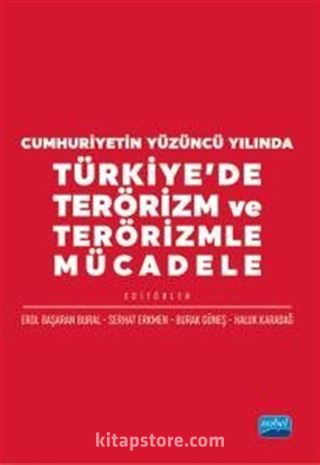 Cumhuriyetin Yüzüncü Yılında Türkiye'de Terörizm ve Terörizmle Mücadele