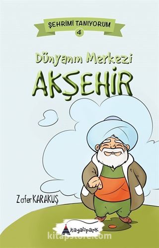 Dünyanın Merkezi Akşehir