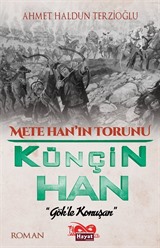 Mete Han'ın Torunu Künçin Han 'Gök'le Konuşan'