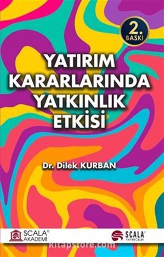 Yatırım Kararlarında Yatkınlık Etkisi