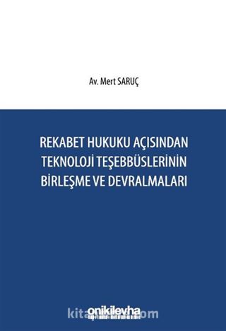 Rekabet Hukuku Açısından Teknoloji Teşebbüslerinin Birleşme ve Devralmaları