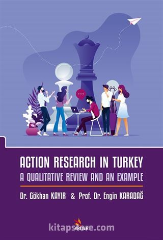 Action Research In Turkey: A Qualitative Revıew And An Example