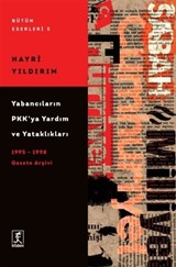 Yabancıların Pkk'ya Yardım Ve Yataklıkları (1995 1998) Gazete Arşivi