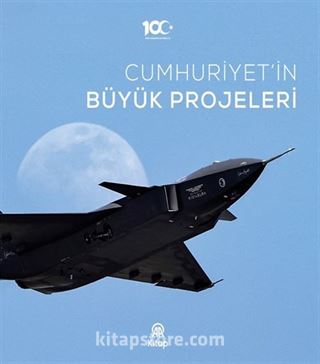 Cumhuriyet'in Büyük Projeleri