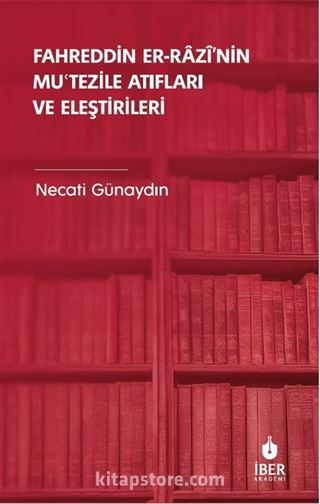 Fahreddin er-Razî'nin Muʿtezile Atıfları ve Eleştirileri