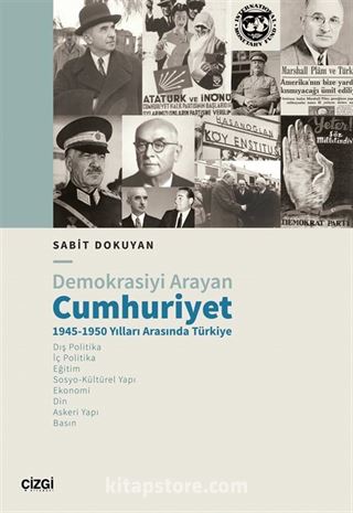 Demokrasiyi Arayan Cumhuriyet 1945-1950 Yılları Arasında Türkiye