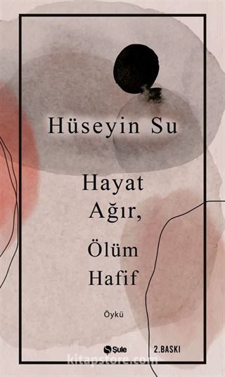 Hayat Ağır, Ölüm Hafif