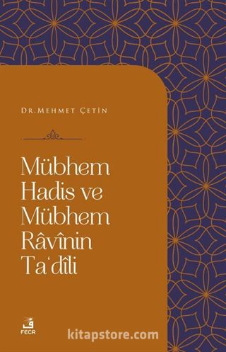 Mübhem Hadis ve Mübhem Ravînin Ta'Dîli