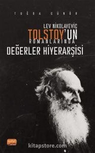 Lev Nikolayeviç Tolstoy'un Romanlarında Değerler Hiyerarşisi