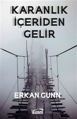 Karanlık İçeriden Gelir