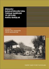 Osmanlı İmparatorluğu'nda Toprak Sahipleri Ve Çiftliğe Farklı Bakışlar